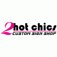 2Hot Chics Custom Sign Shop logo vector logo